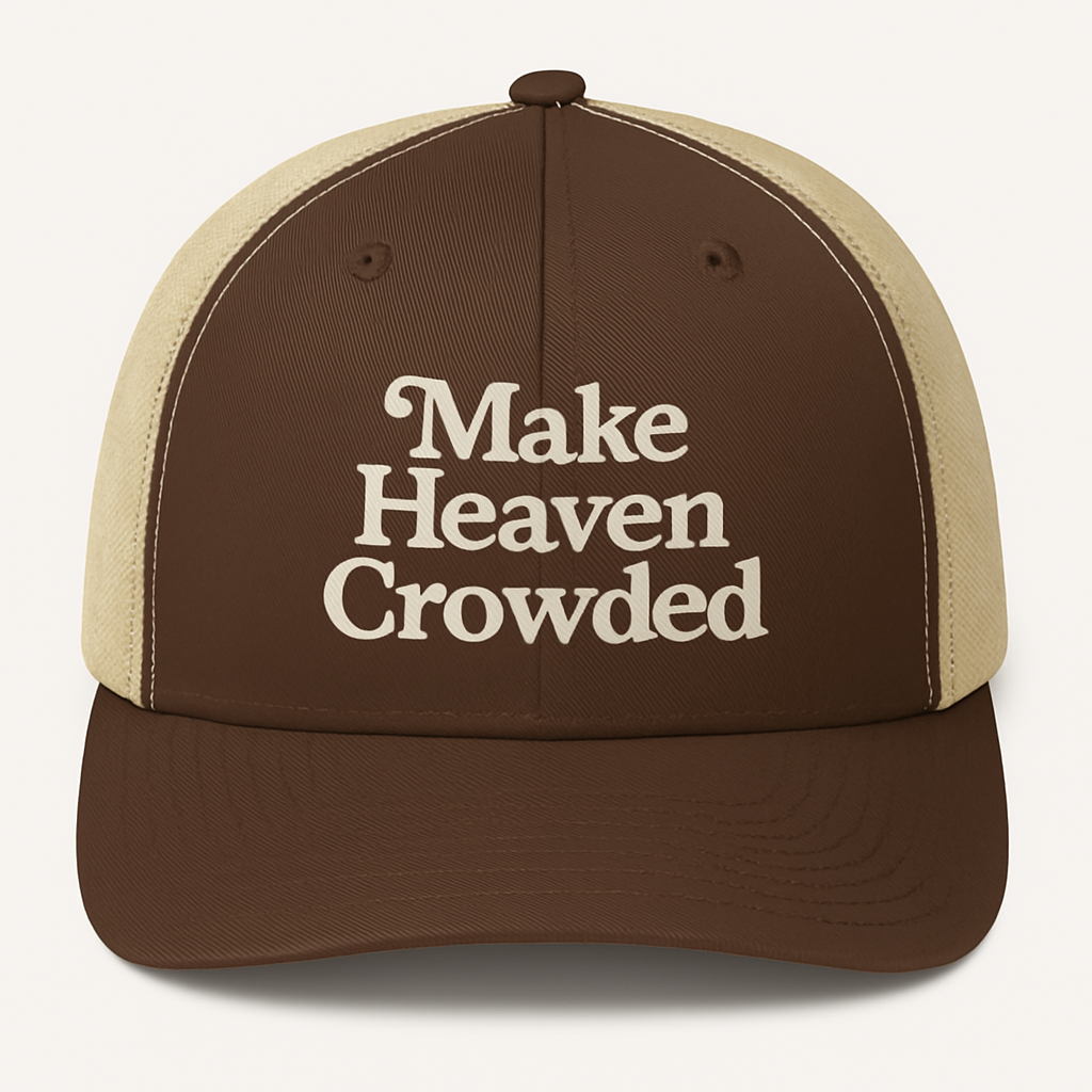 Faith Through Fall – Make Heaven Crowded Trucker Hat
