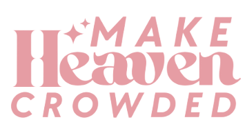 Make Heaven Crowded